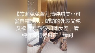 無敵清純美少女，難得的本人比照片還漂亮的外圍女神，小哥哥太猛了，遲遲不繳槍 妹子一臉嫌棄又很無奈 硬着頭皮繼續